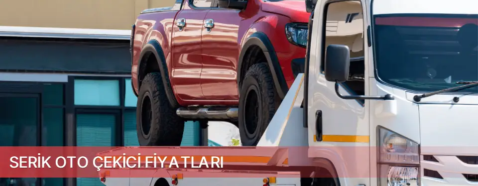 Serik İlçemi Oto Çekici Fiyatları